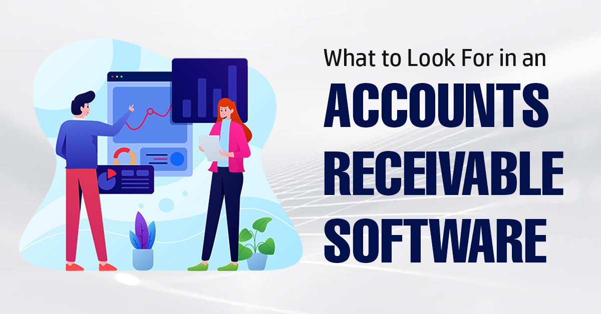 What to Look For in an Accounts Receivable Software