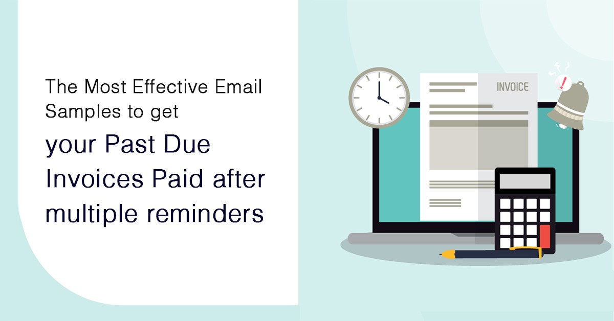 The Most Effective Email Samples to get your Past Due Invoices Paid after multiple reminders