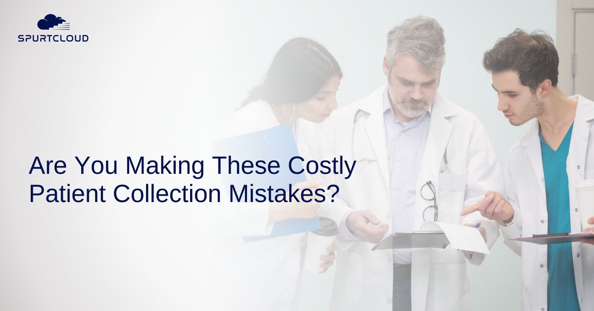 Are You Making These Costly Patient Collection Mistakes