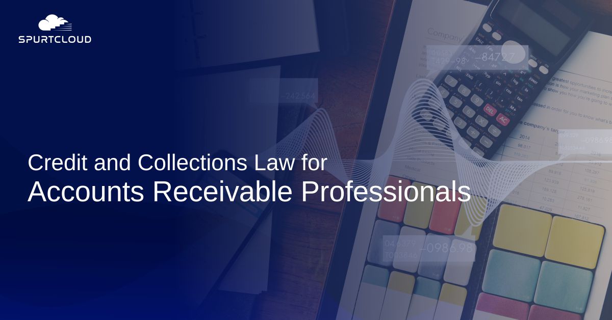 Credit And Collections Law For Accounts Receivable Professionals