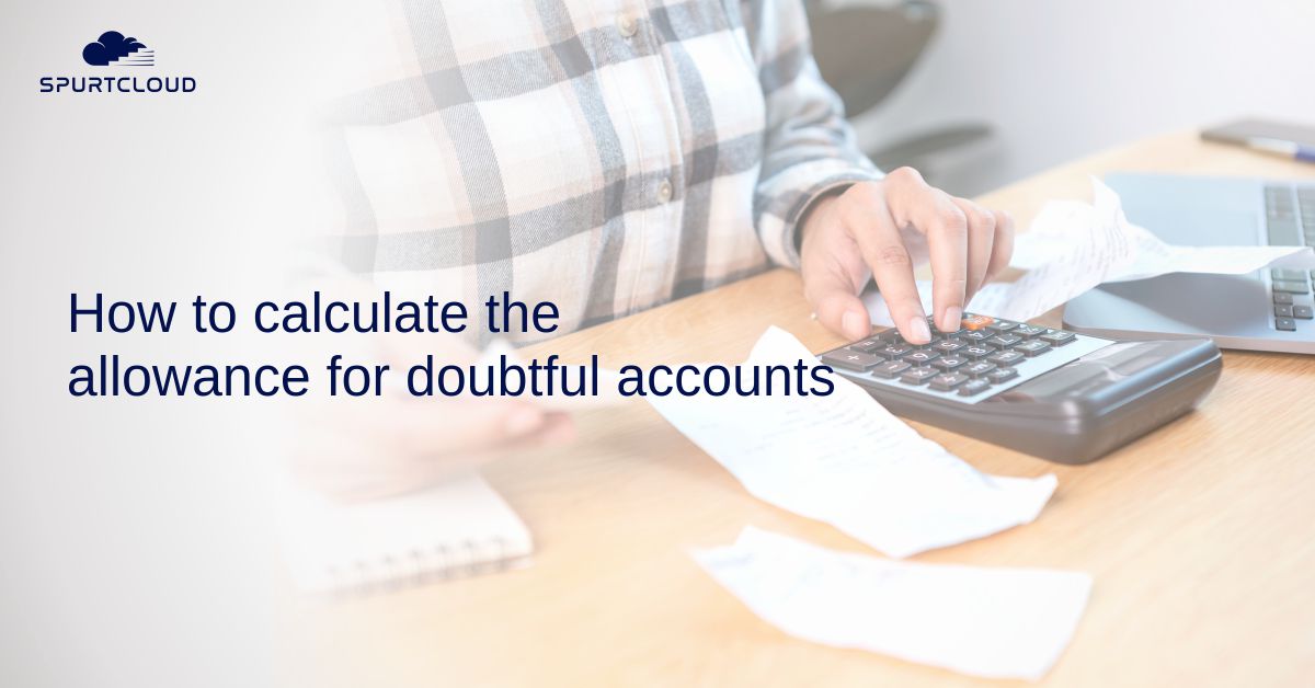 How to Calculate the Allowance for Doubtful Accounts: A Comprehensive Guide