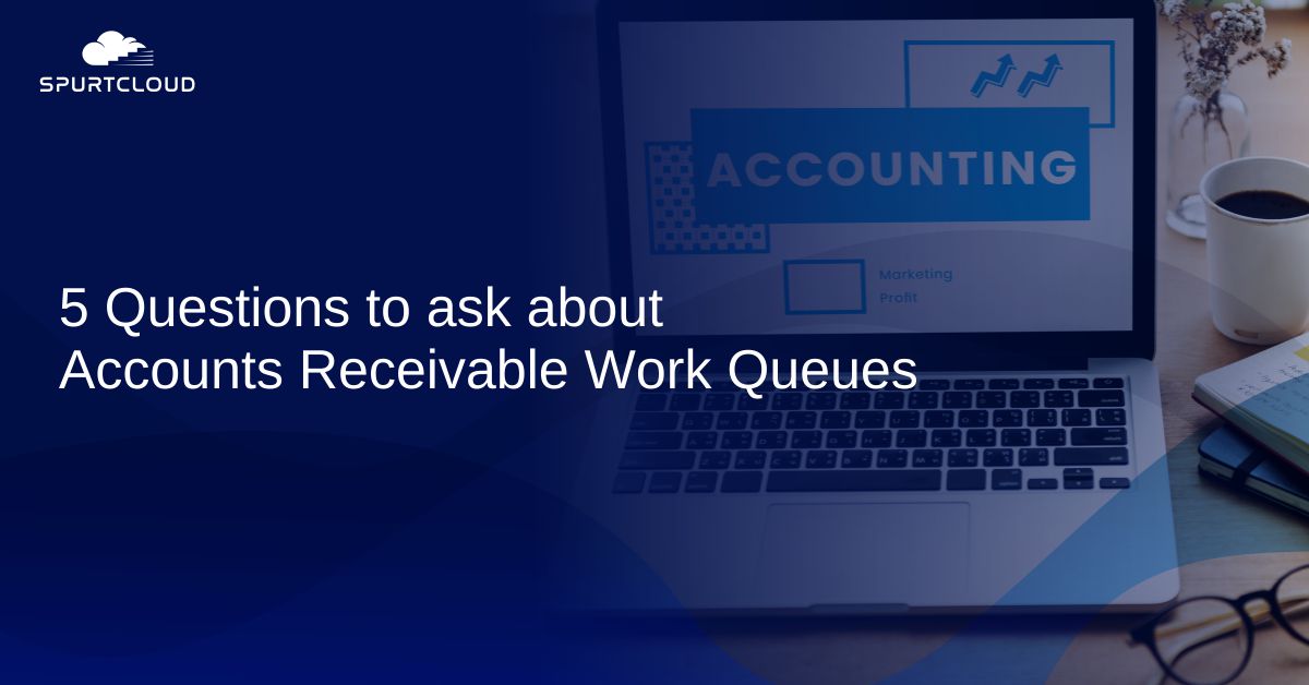 5 questions to ask about accounts receivable work queues